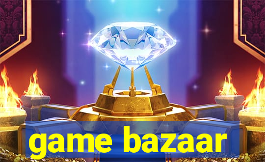 game bazaar